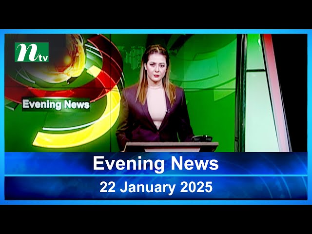 🟢 Evening News | 22 January 2025 | Latest English Bulletin | NTV Latest News Bulletin | NTV News