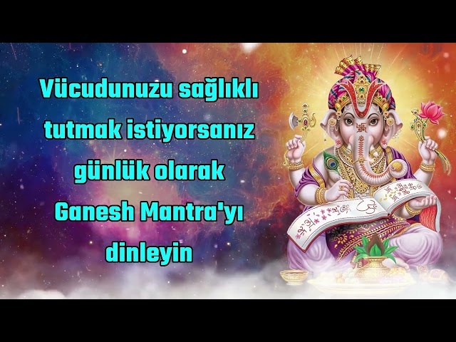 Vücudunuzu sağlıklı tutmak istiyorsanız günlük olarak ganesh mantrasını dinleyin