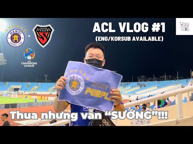 ACLVLOG #1: [4K] (ENG/KORSUB) Exploding with Tagueu's double goal!!! - Hanoi FC vs Pohang Steelers