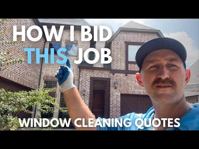 THE BEST WAY TO PRICE WINDOW CLEANING JOBS FAST AND ACCURATELY