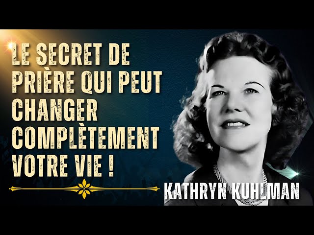 KATHRYN KUHLMAN - COMMENT LA PRIÈRE PEUT-ELLE VOUS LIBERER DE TOUTES LES COMBATS SPIRITUELLES ?