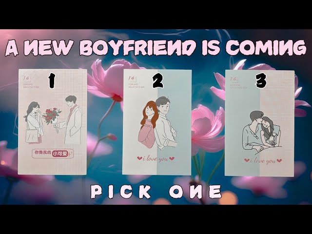 A New BOYFRIEND Will Be Presented To You NOW