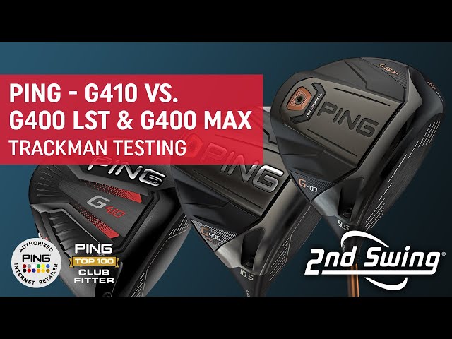 PING G410 vs. G400 LST and G400 Max Trackman Testing