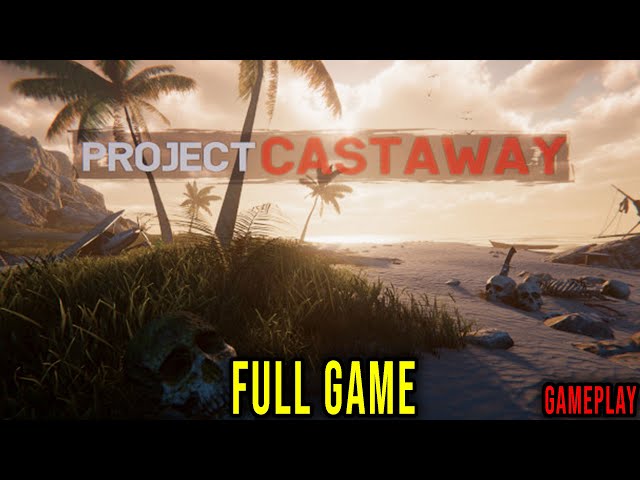 Project Castaway - FULL GAME (Gameplay No Commentary)