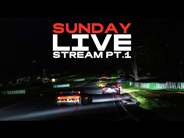 Sunday 2025 LIVE STREAM: PART ONE | Meguiar's Bathurst 12 Hour 2025