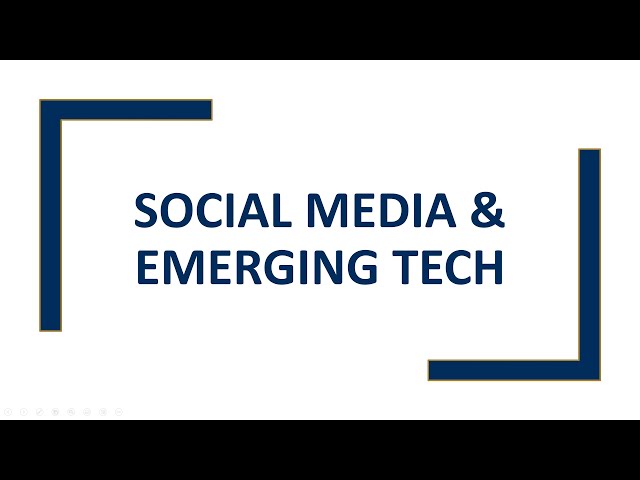 Social Media and Emerging Tech