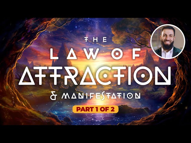 The Law of Attraction & Manifestation - Part 1/2