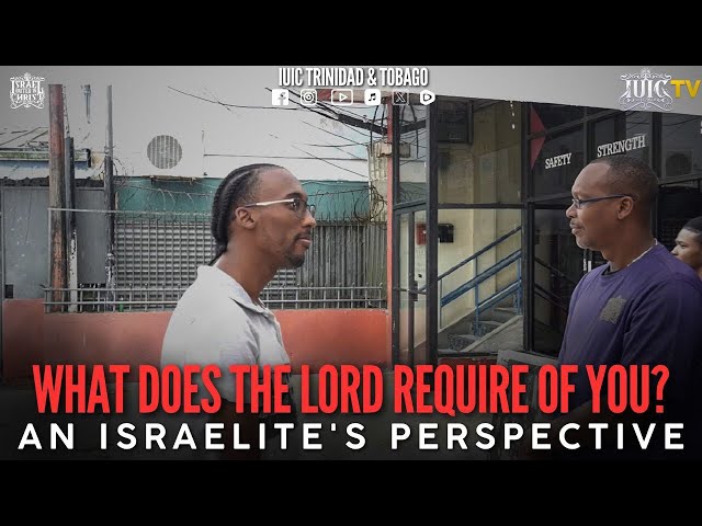 WHAT DOES THE LORD REQUIRE OF YOU? AN ISRAELITE PERSPECTIVE