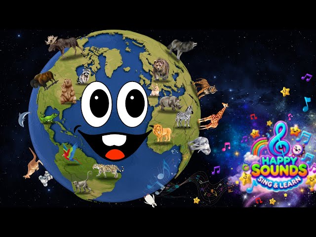 🌎 Earth, continents and animals for kids song 🐒🎵 HAPPY SOUNDS : Sing & Learn! 🎵