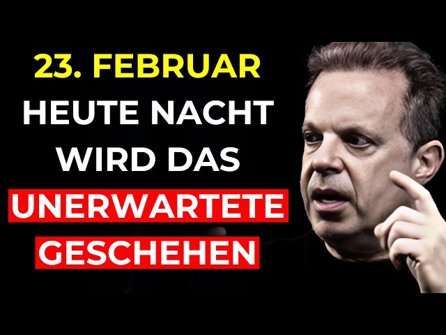 HEUTE NACHT, 23. FEBRUAR, EINE AUSSERGEWÖHNLICHE VERÄNDERUNG BEGINNT! - Dr. Joe Dispenza