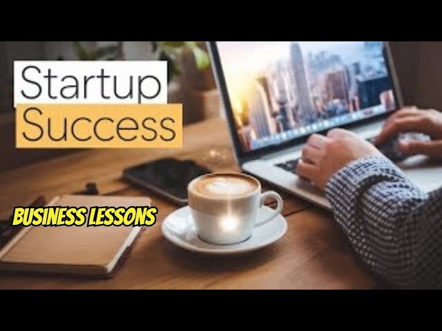 Business Lessons from Successful Startups: What History Can Teach Us