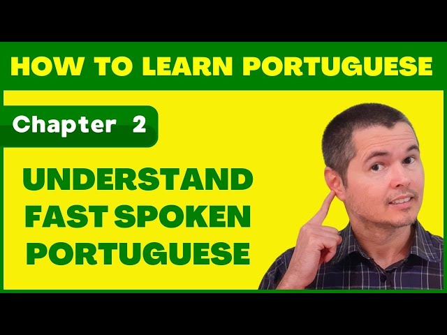 How To Understand Fast Spoken Portuguese - 4 Foolproof Tips!