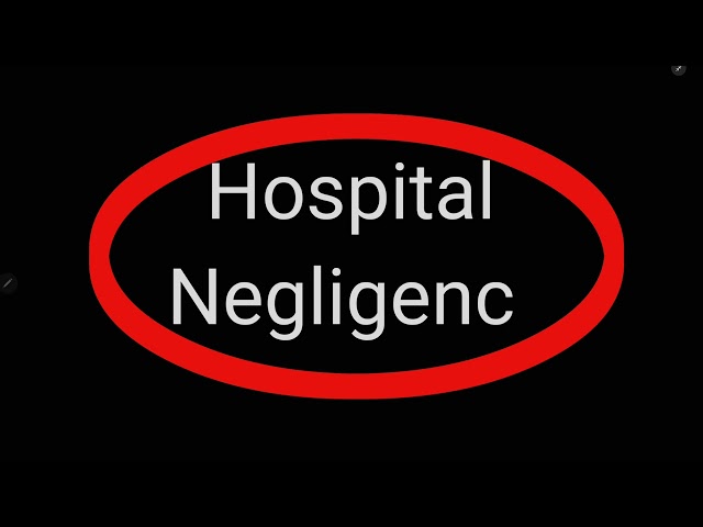 Hospital Negligence Explained: Preventing Mistakes That Harm Patients