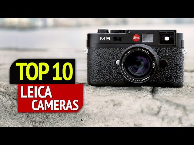 TOP 10: Best Leica Cameras