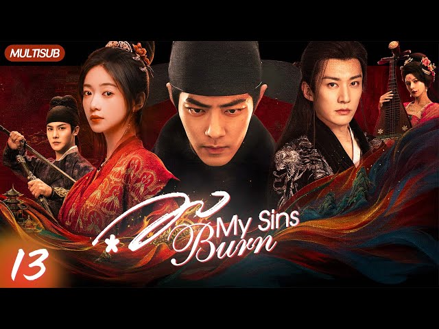 Burn My Sins⚔️EP13 | #xiaozhan #liuxueyi | Female psychologist falls for the prince at first sight