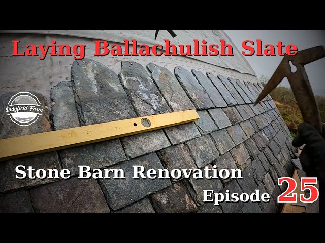 LADYFIELD FARM - Stone Barn Renovation Episode 25 : Slating the Roof.