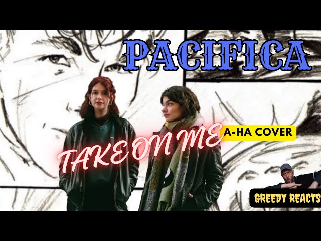 PACIFICA | TAKE ON ME (A-HA COVER) | FIRST TIME REACTION