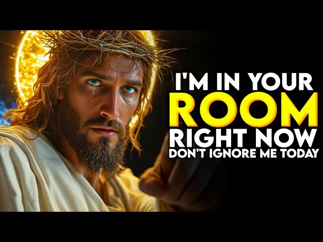 God Says: I'm In YOUR Room Right Now | Gods Message Today For Me | Urgent Message From God |Jesussay