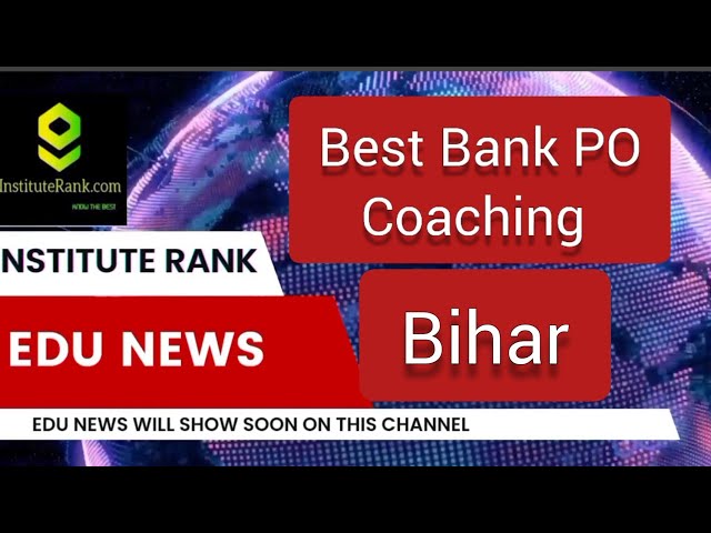 Which is the best bank po coaching in bihar