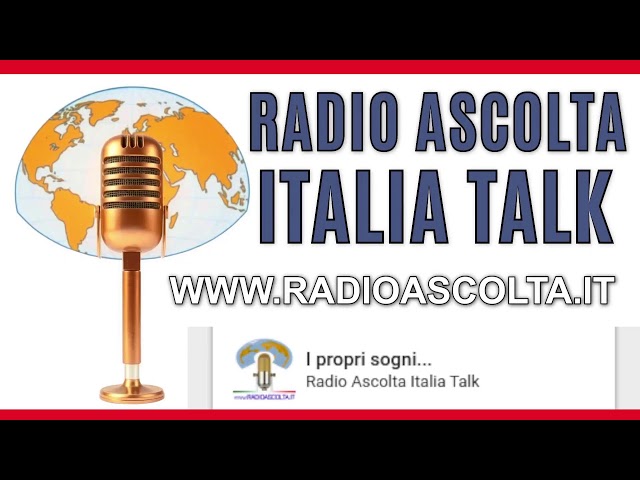 Radio Ascolta Italia Talk: La Webradio che ti Fa Sentire a Casa, Ovunque tu Sia