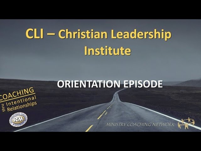 MCNet Christian Leadership Institute: Orientation Episode