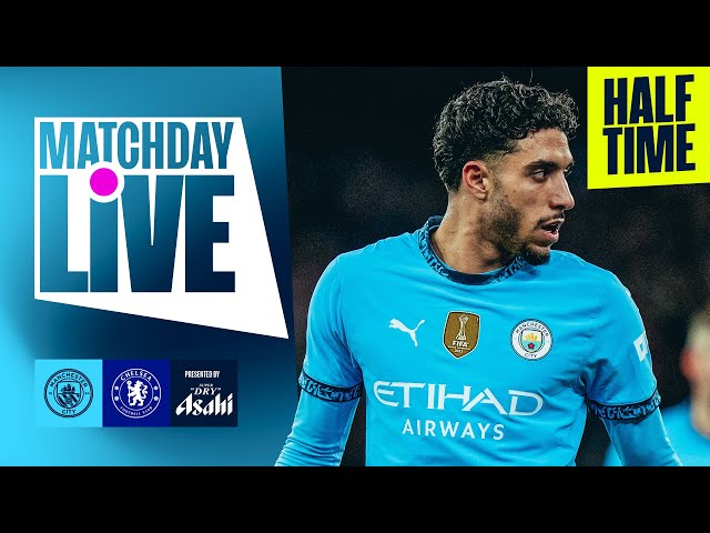 MATCHDAY LIVE! City 1-1 Chelsea | Half-time at the Etihad! | Premier League