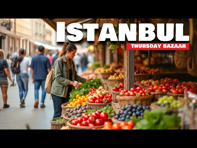 Istanbul 2025 Weekly Bazaar Markets with Latest Prices -Thursday Bazaar in Bayrampaşa