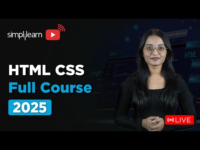 HTML CSS Full Course 2025 | HTML CSS Tutorial | Web Development Course |  HTML CSS | Simplilearn