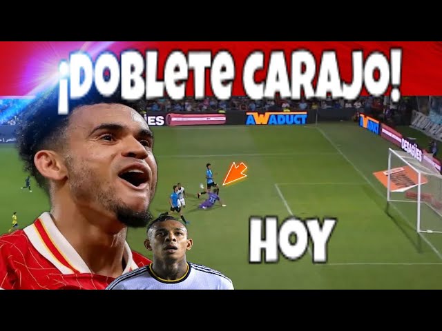 🚨DOBLETE C4RAJ0 veanlo!! | LUIS DIAZ por MAS GOLES YA! | JAMES RODRIGUEZ FORTALECE LA MX