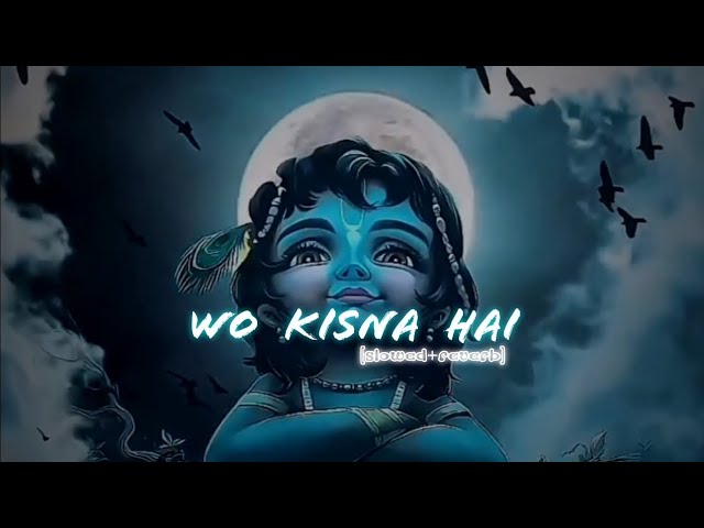 WO KRISHNA HAI.... ( SLOWED + REVERB )  LOFI REMIX SONG  #krishna #lofi