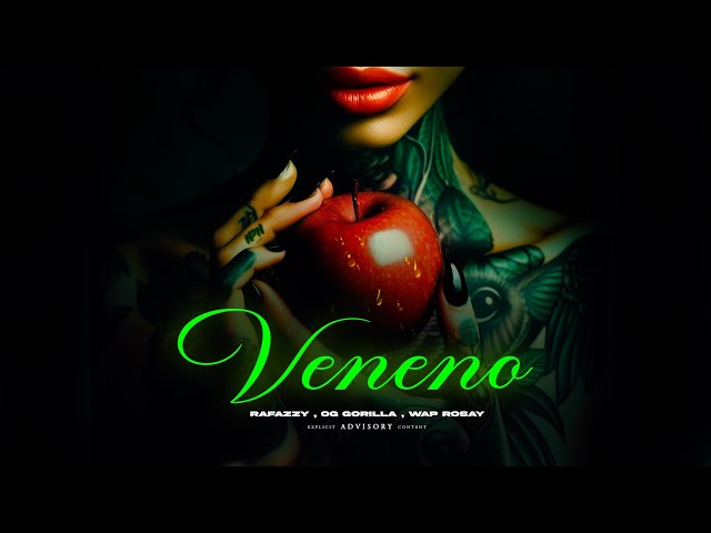 Veneno -  Rafazzy, OG Gorilla, Wap Rosey, NPN