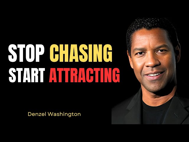 Stop Chasing - Start Attracting | Best of Denzel Washington