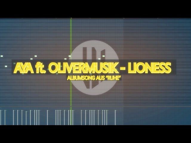 AYA ft. OliverMusik - Lioness (Albumsong aus "RUHE")