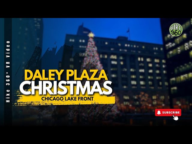 Chicago Lake Front - Daley Plaza - Christmas (Hike 360° VR Video)