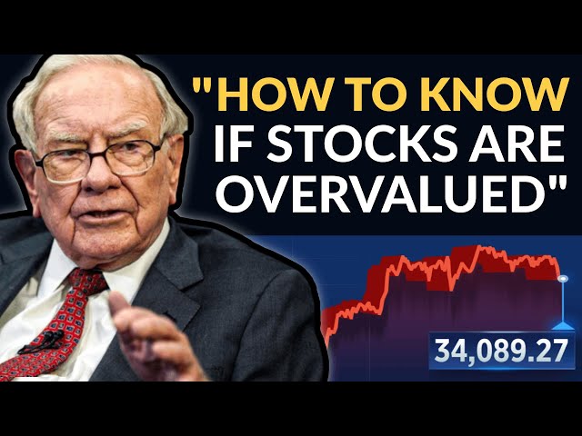 Warren Buffett: How To Know If Stocks Are Overvalued