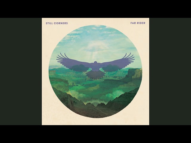 Still Corners - Far Rider (Official Audio)