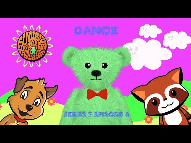 Funky the Green Teddy Bear – Dance. Preschool Fun for Everyone! Series 3 Episode 6