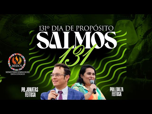 SALMOS 131| CAMPANHA DOS SALMOS |SEXTA-FEIRA| PR. JONATAS FEITOSA E PRA. EDILZA FEITOSA MEDCN