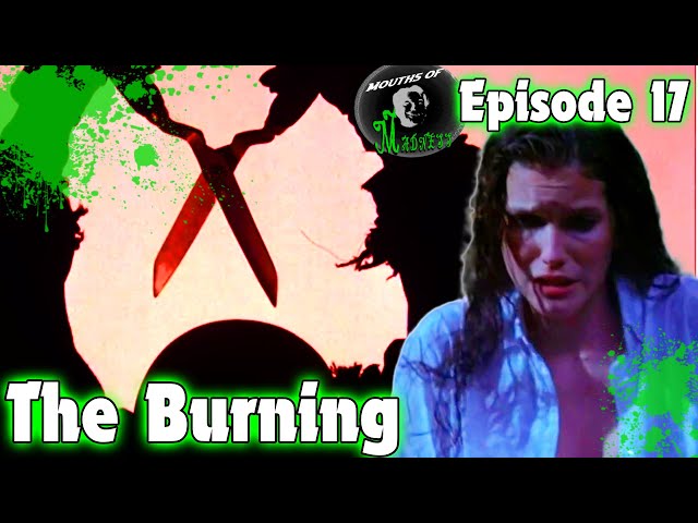 The Burning (1981) | Mouths of Madness Podcast