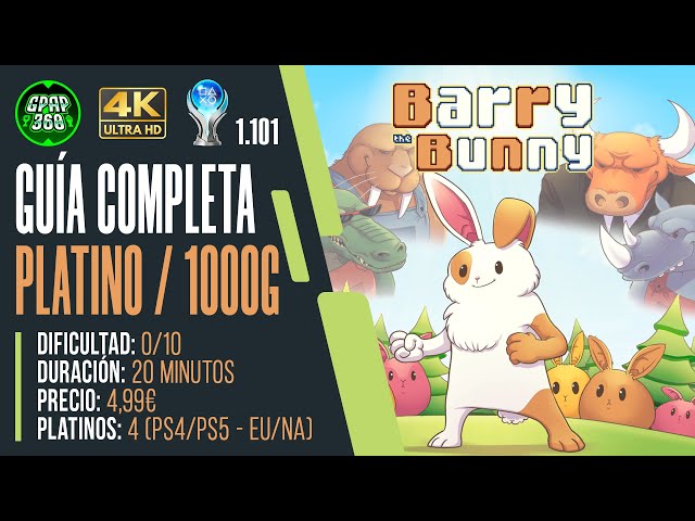 Barry the Bunny | Guía trofeo Platino / 1000g (4 platinos PS4/PS5 EU/NA 4,99€) PLATINO 1.101