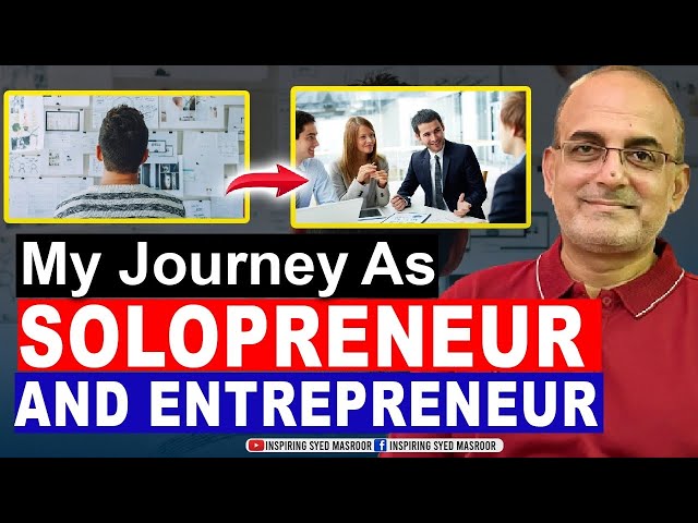 My Journey As Solopreneur and Entrepreneur | Inspiring Syed Masroor