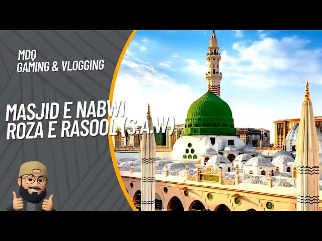 A Tour of Masjid Al Nabawi and Roza e Rasool | MDQ Gaming & Vlogging | Madina