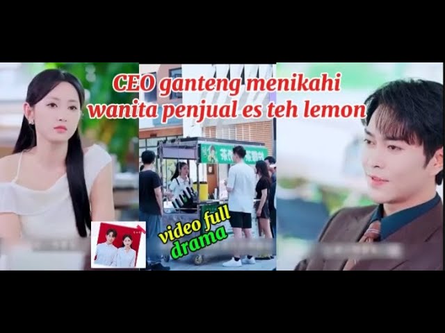 drama. wanita cantik penjual,es teh lemon, menika dengan ceo pria ganteng,