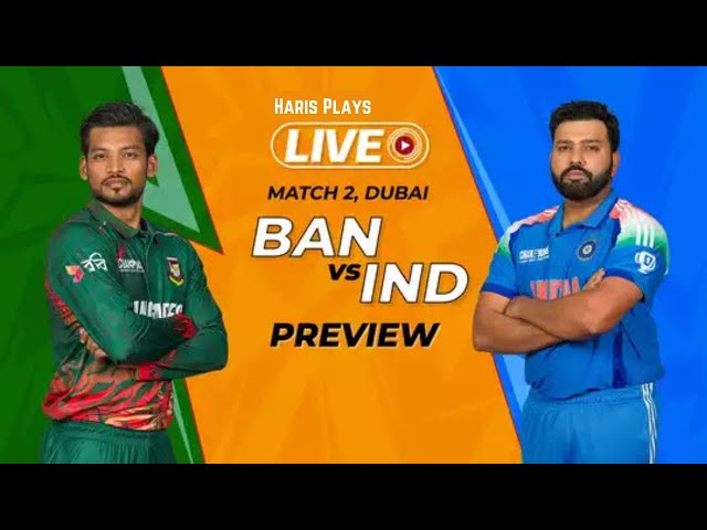 🔴 Live: India Vs Bangladesh Live – Match 2 | IND vs BAN Live | India Live Cricket Match Today