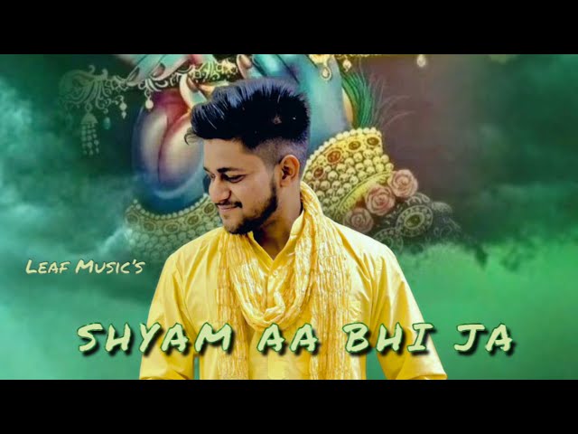 Shyam Aa Bhi Jaa | Wishu Goyal | Leaf Music |  Hindi Bhajan 2025 | sid