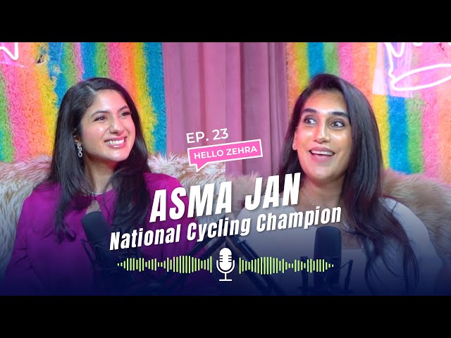 Pakistan’s Top Female Cyclist | Asma Jan | Hello Zehra | EP 23