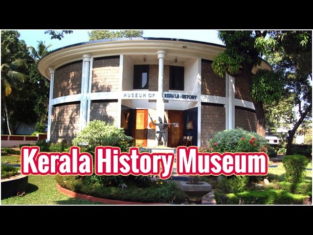 Kerala History Museum, Ernakulam