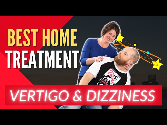 Vertigo & Dizziness, Home Treatments