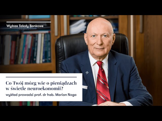 Co Twój mózg wie o pieniądzach w świetle neuroekonomii? | wykład prof. dr. hab. Mariana Nogi