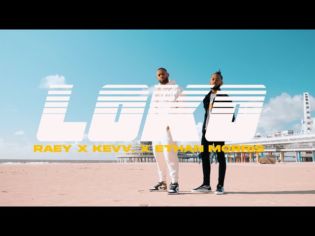 RAEY x Kevv. x Ethan Morris -  Loko [OFFICIAL MUSIC VIDEO]